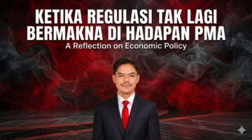 Ketika Regulasi Tak Lagi Bermakna di Hadapan PMA